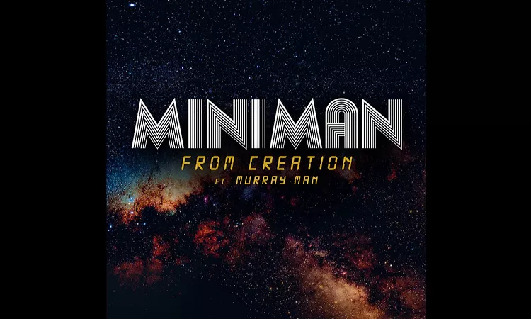 Miniman - From Creation ft. Murray Man + Version