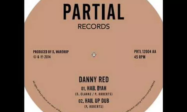 Danny Red - Hail Iyah - PRTL12004 AA Partial Records 12