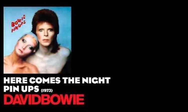 Here Comes the Night - Pin Ups [1973] - David Bowie