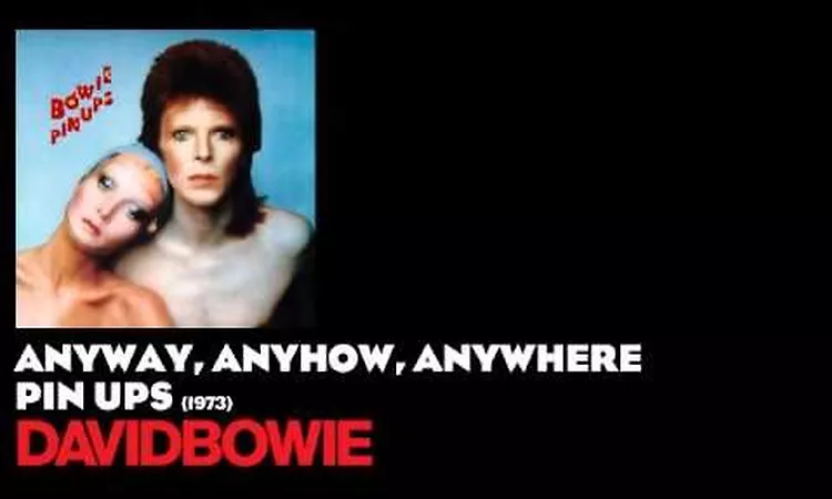 Anyway, Anyhow, Anywhere - Pin Ups [1973] - David Bowie