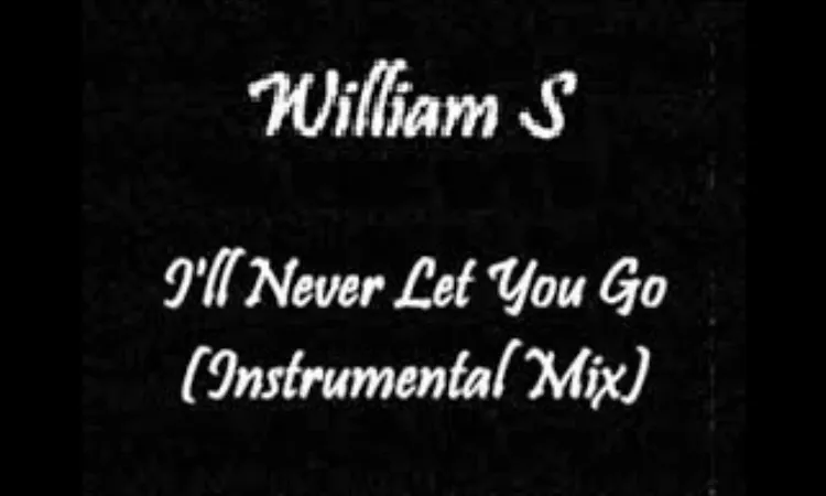 William S - i'll never let you go