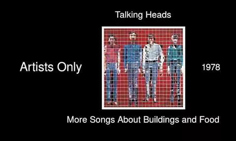 Talking Heads - Artists Only - More Songs About Buildings and Food [1978]