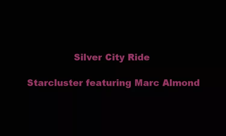 Silver City Ride - Starcluster featuring Marc Almond