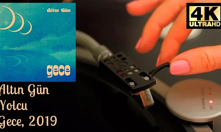 Alt?n G?n - Yolcu (Gece), 2019, Vinyl video 4K, 24bit/96kHz
